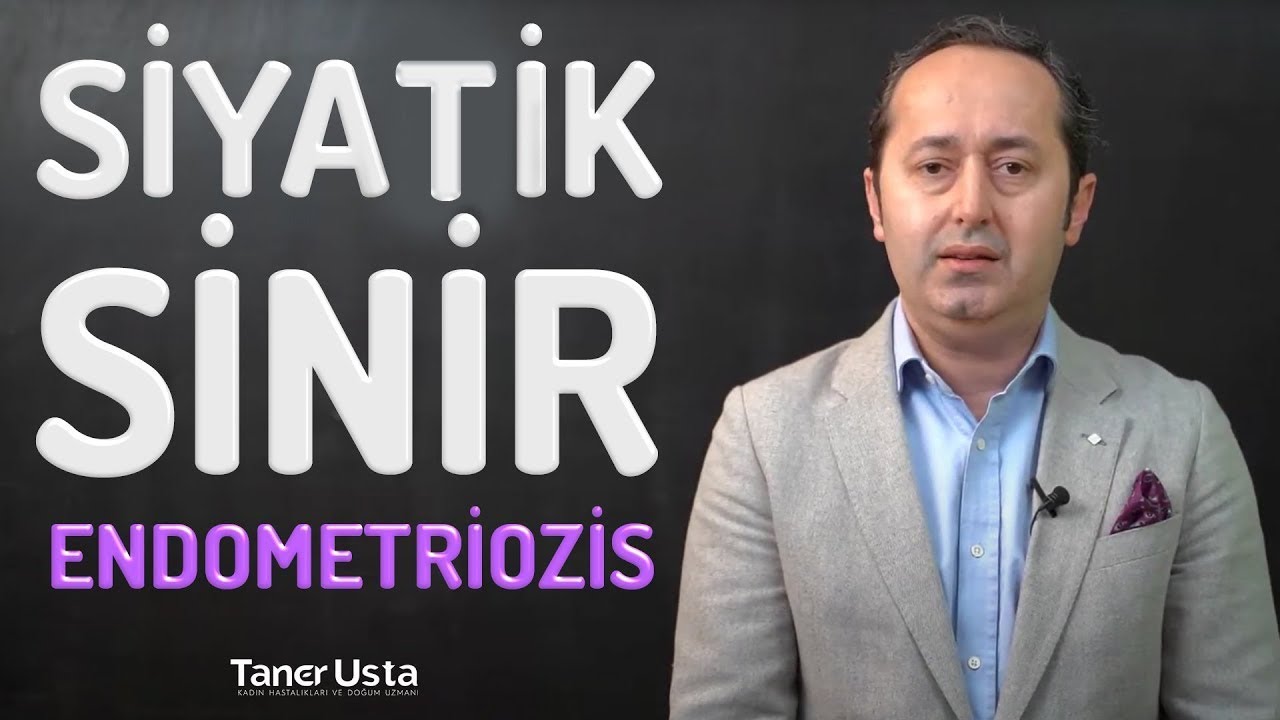 Siyatik Sinir Endometriozis - Doç. Dr. Taner Usta