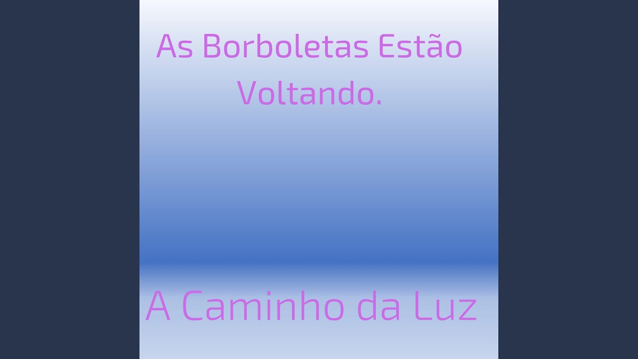 As Borboletas Estão Voltando