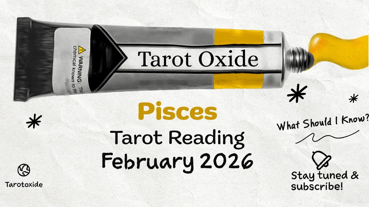 Pisces Tarot Reading February 2026