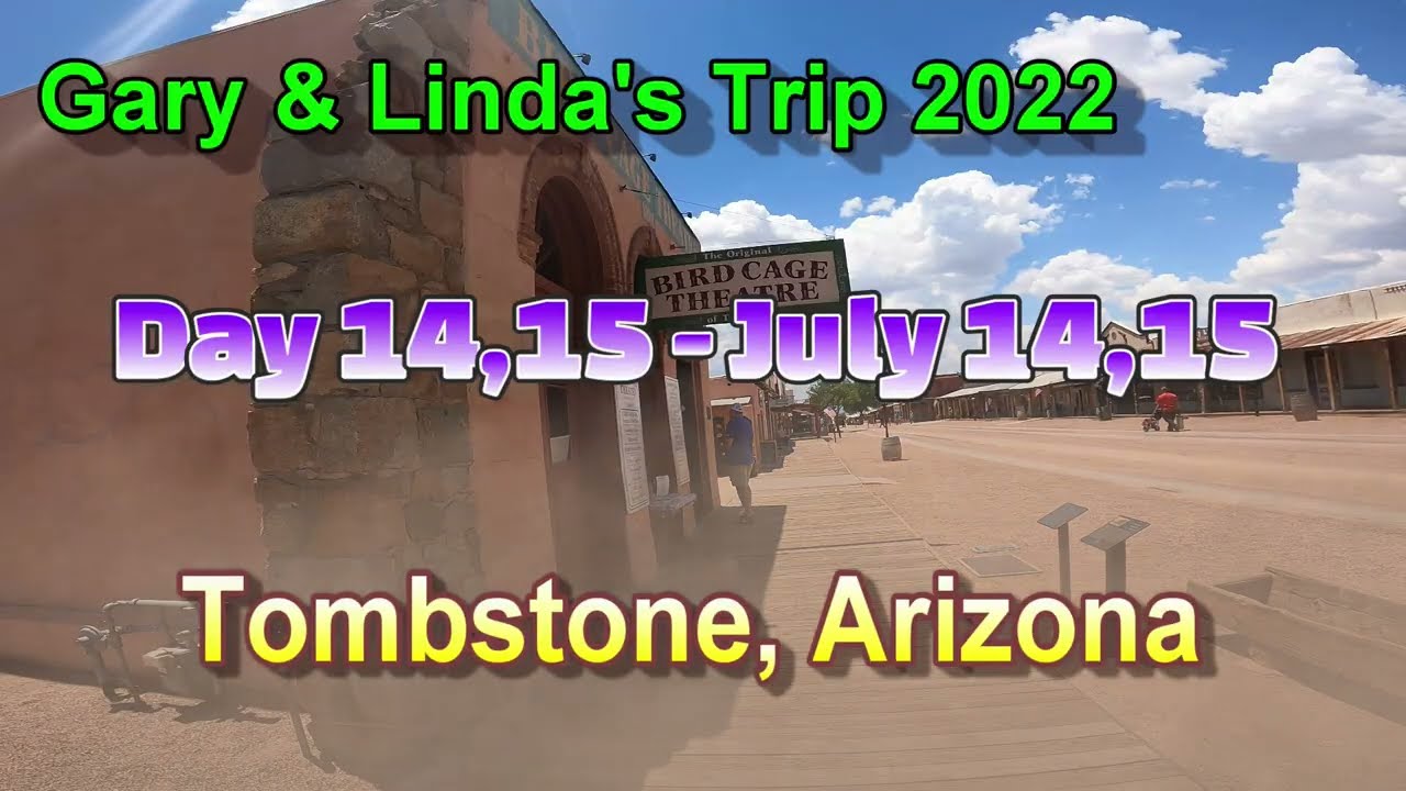 Day 14 July 14 2022 Tombstone, Arizona