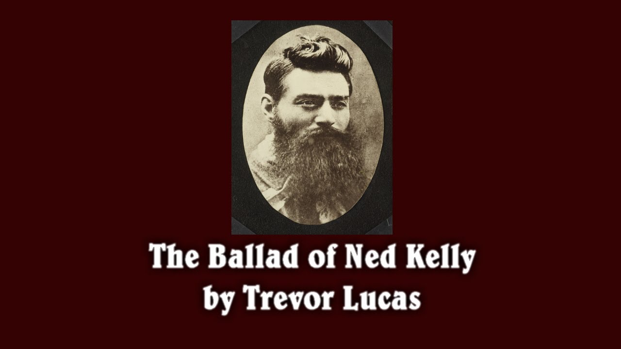 The Ballad of Ned Kelly (Poor Ned) by Trevor Lucas (Cover)