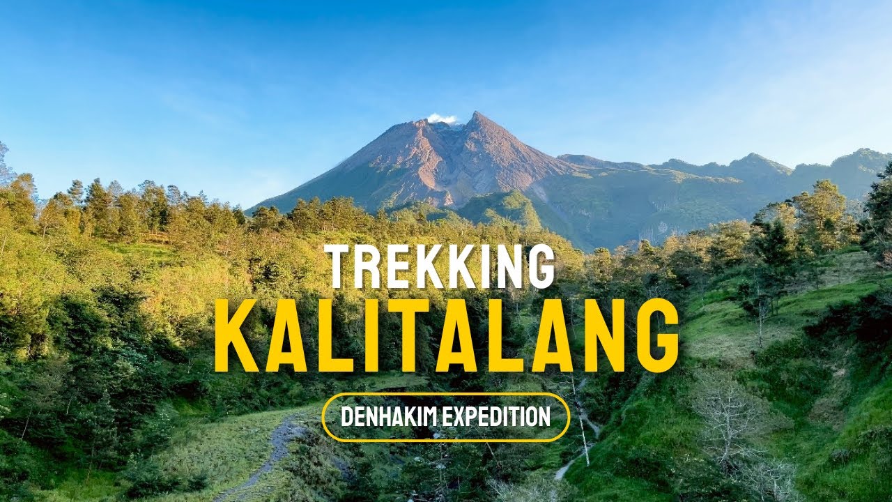Explore Kalitalang : Trekking Panorama Gunung Merapi