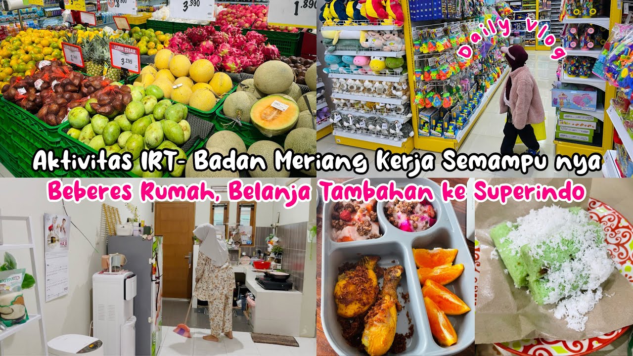 AKTIVITAS IRT BADAN MERIANG KERJA SEMAMPUNYA |BEBERES RUMAH,BELANJA TAMBAHAN KE SUPERINDO #dailyvlog