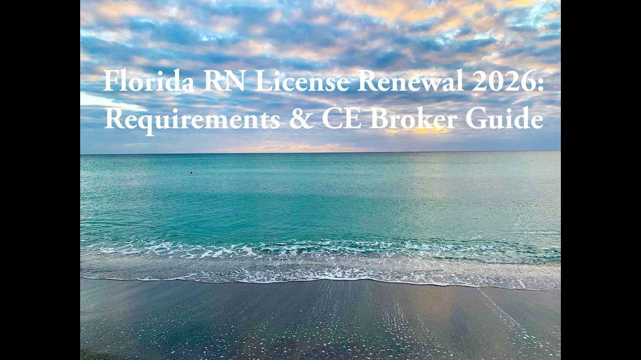 Florida RN License Renewal 2026: Requirements & CE Broker Guide