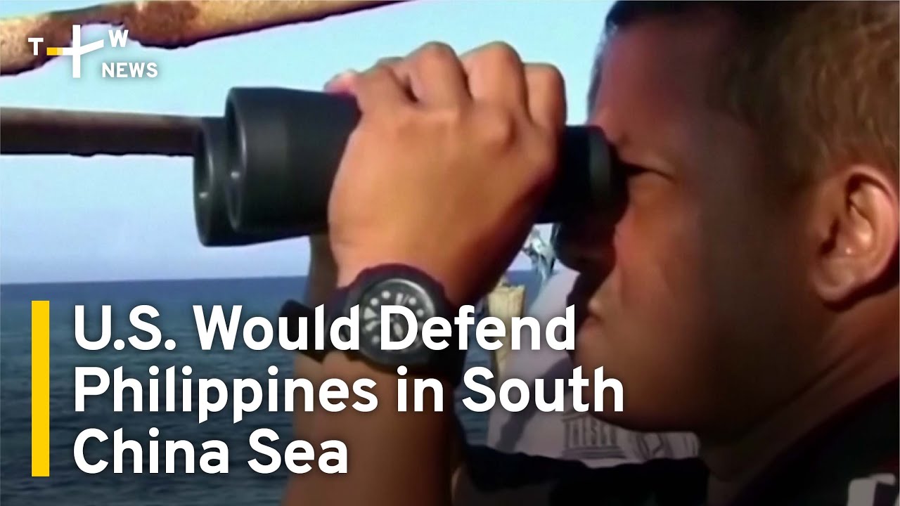 U.S. Says It Would Defend Philippines in Contested South China Sea | TaiwanPlus News