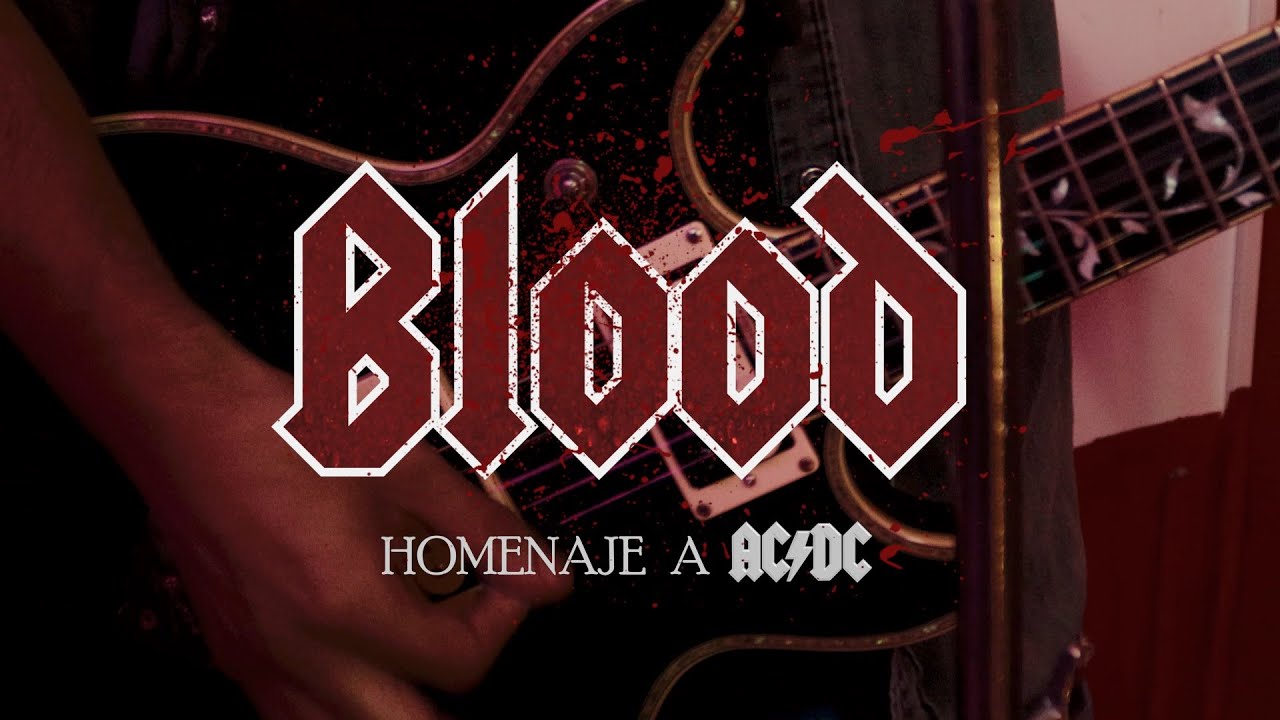 Blood - If You Want Blood (You've Got It) - Homenaje a AC/DC