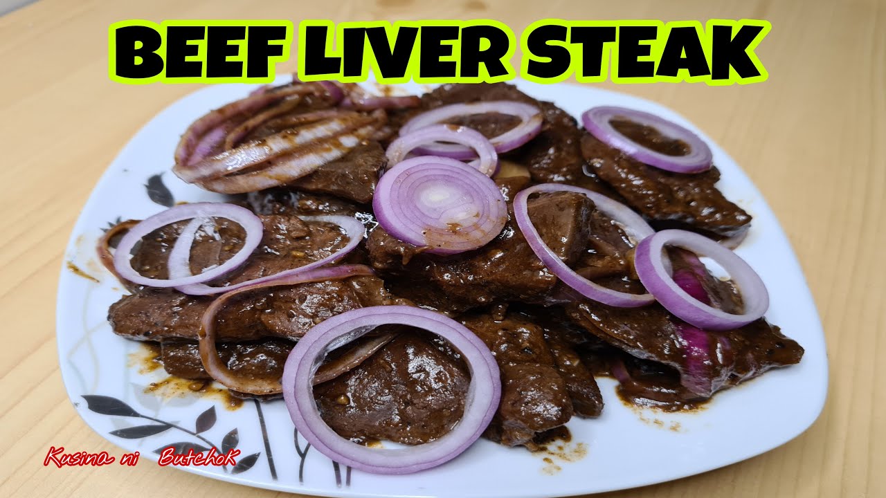 BEEF LIVER STEAK |LIVER STEAK RECIPE |Kusina ni Butchok