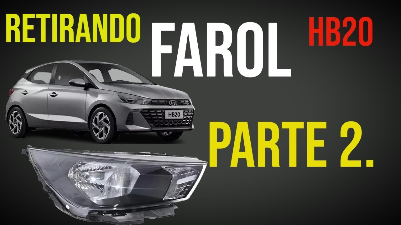 COMO RETIRAR FAROL HB20 2026 PARTE 2.