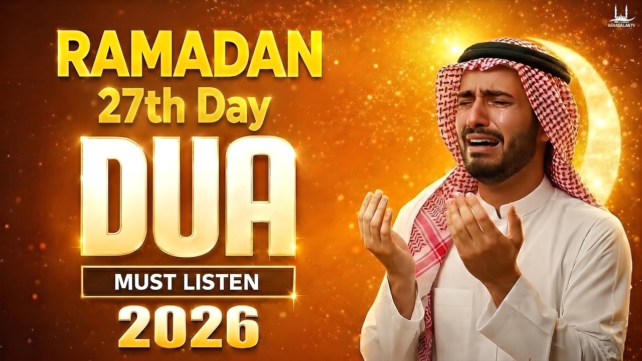 RAMADAN 27th DAY BEST DUA 2026 | LISTEN NOW | Beautiful Dua for Peace & Forgiveness | Habibullah TV