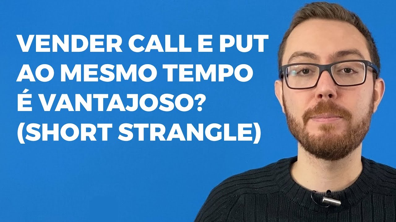 VENDA DE CALL E PUT AO MESMO TEMPO (SHORT STRANGLE) &Eacute; VANTAJOSO? SUAS D&Uacute;VIDAS