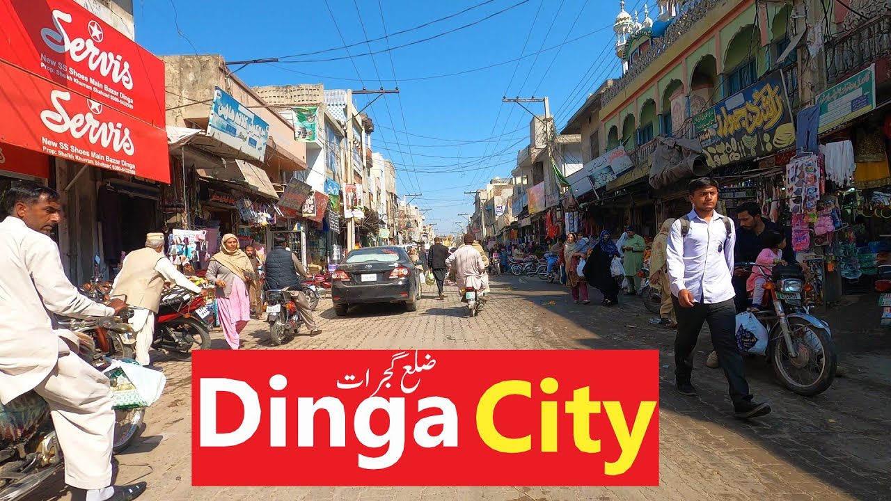 Dinga City In 2022 | Gujrat Pakistan | Dinga Bazar