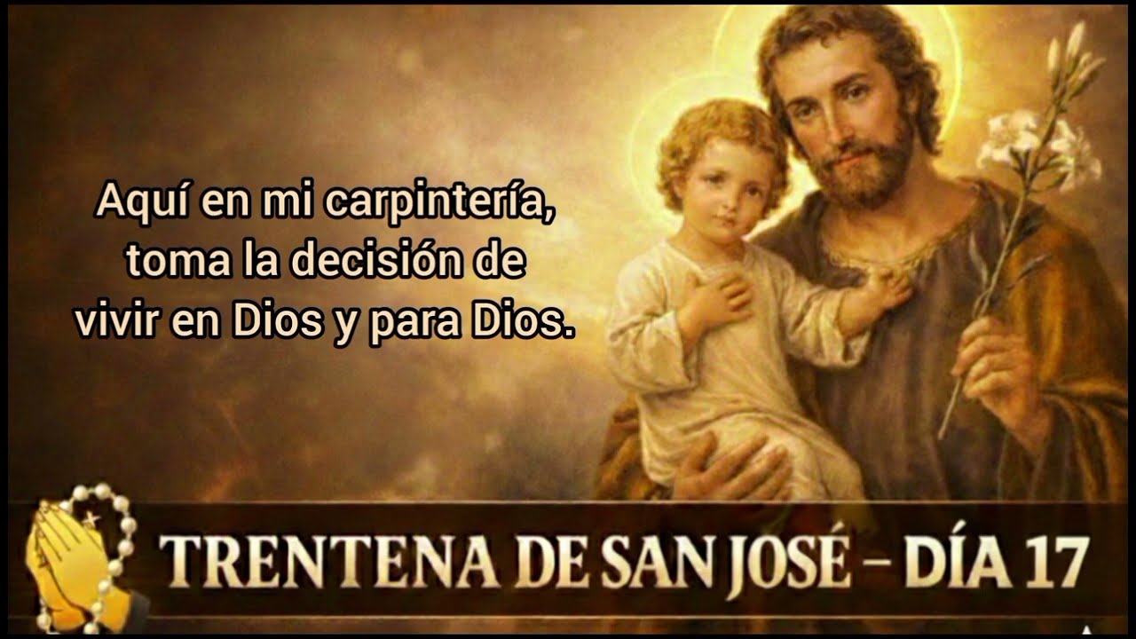 🧺 PODEROSA TREINTENA A SAN JOSÉ | DÍA 17 | VIVE EN DIOS Y PARA DIOS