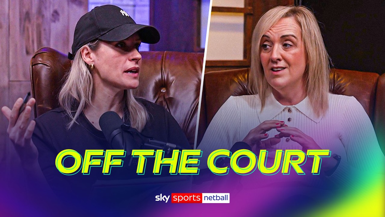 Physicality, player management and netball icks! | Off The Court