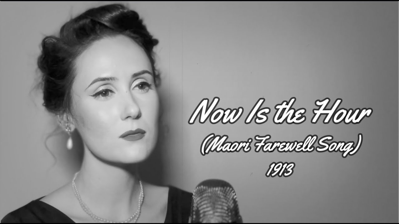Songs from WWI  |  Now Is the Hour (Maori Farewell Song)  |  1913
