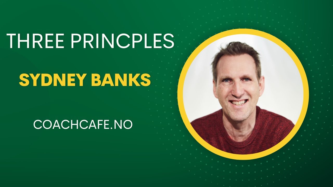 Three Principles by Sydney Banks - Animated by CoachCafe.no