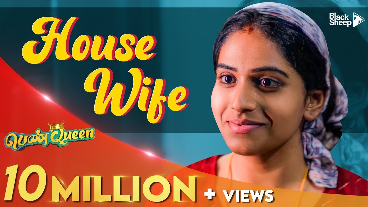 House Wife | Penqueen #2 | Ft. Ival Nandhini | Blacksheep