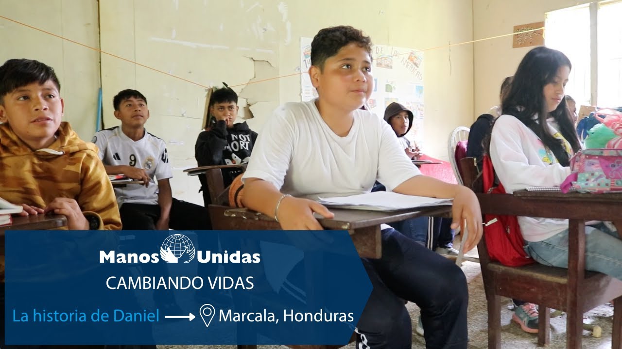 Cambiando vidas. La historia de Daniel | Manos Unidas