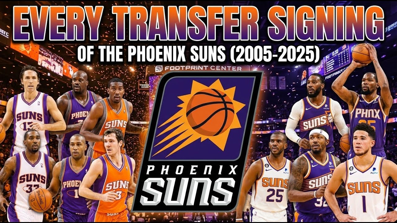 EVERY Phoenix Suns Transfer Signing (2005-2025)