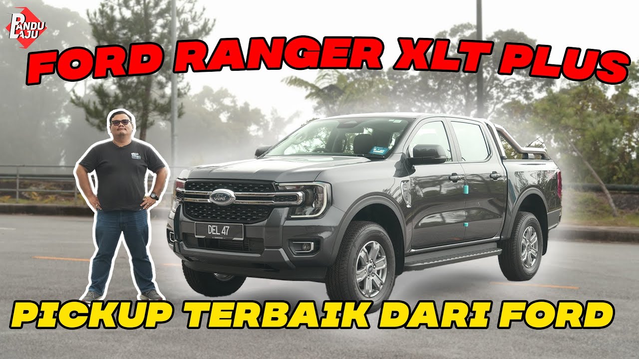 Ford Ranger XLT Plus | Trak Pikap Paling Senyap!