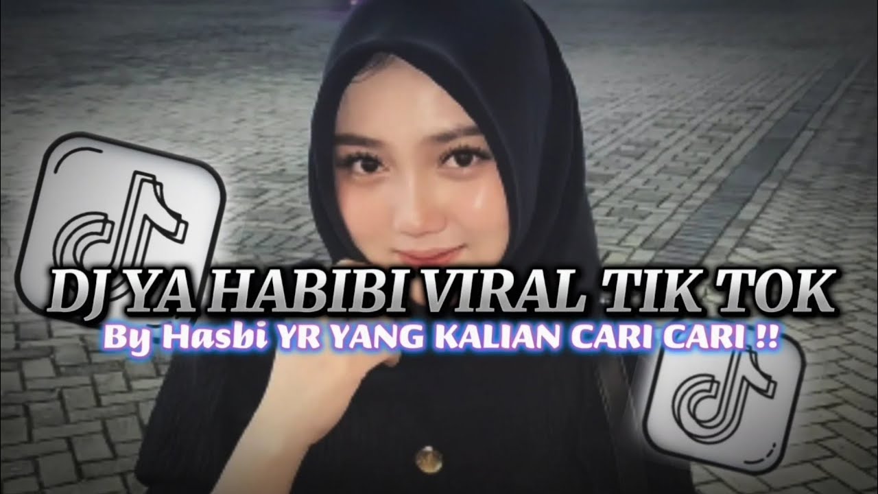 DJ YA HABIBI VIRAL TIK TOK 2025 - By Hasbi YR YANG KALIAN CARI CARI !!