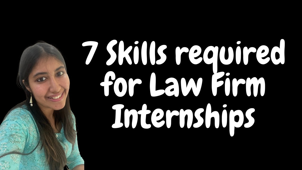 7 skills required for a Law Firm internship in India | Internships at Law firms | Legal Careers