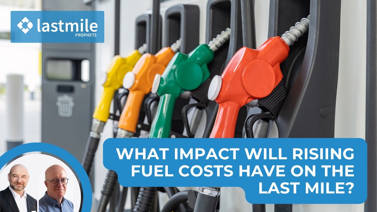 What Impact Will Rising Fuel Costs Have on the Last Mile?