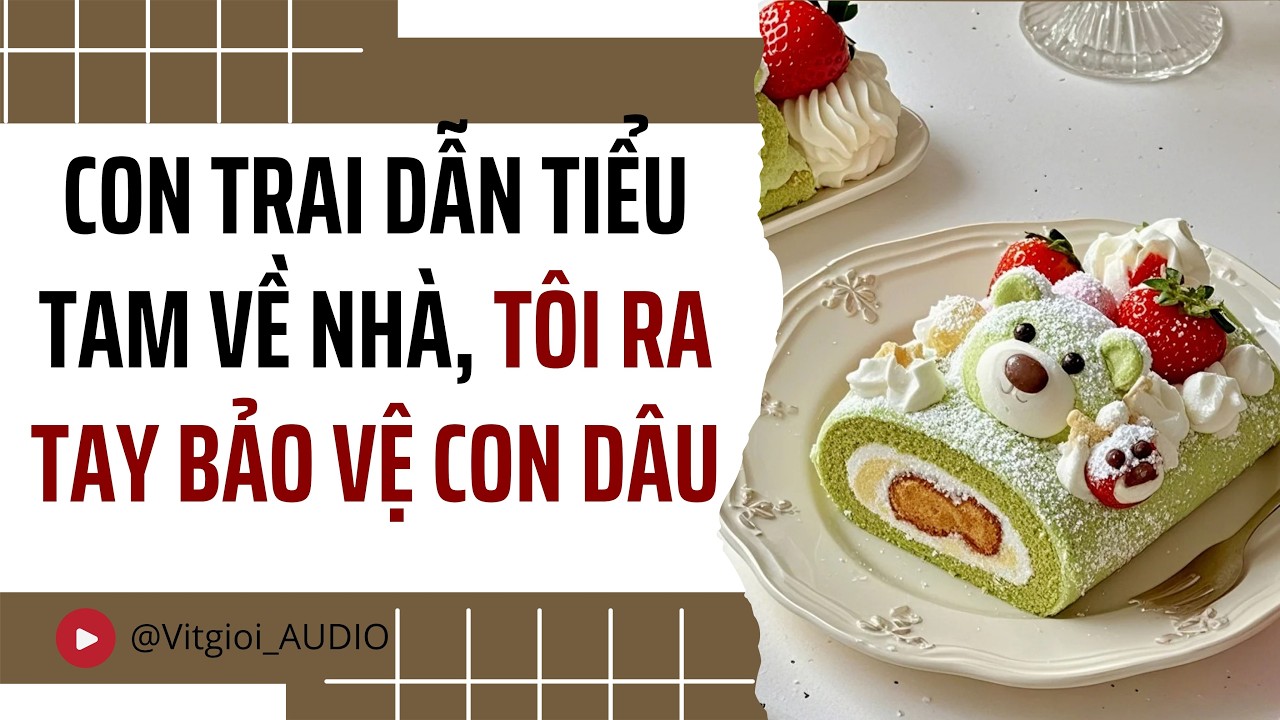 CON TRAI DẪN TIỂU TAM VỀ NHÀ, TÔI RA TAY BẢO VỆ CON DÂU | VỊT GIỜI AUDIO #audio