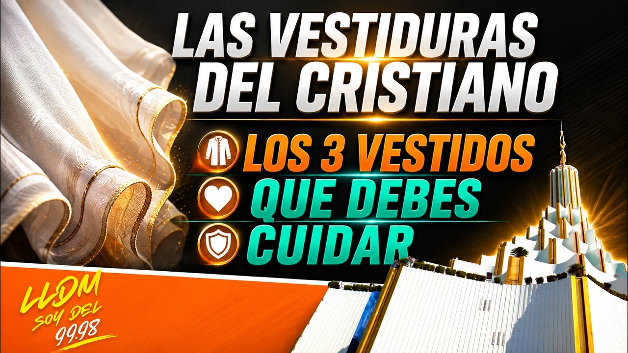 LOS 3 VESTIDOS QUE TODO CRISTIANO DEBE CUIDAR, LAS VESTIDURAS DEL CRISTIANO. DOMINICALES LLDM.