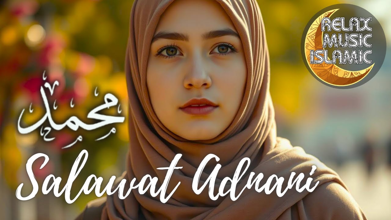 Salawat Adnani | Peaceful Islamic Relaxing Music for Stress Relief & Deep Focus