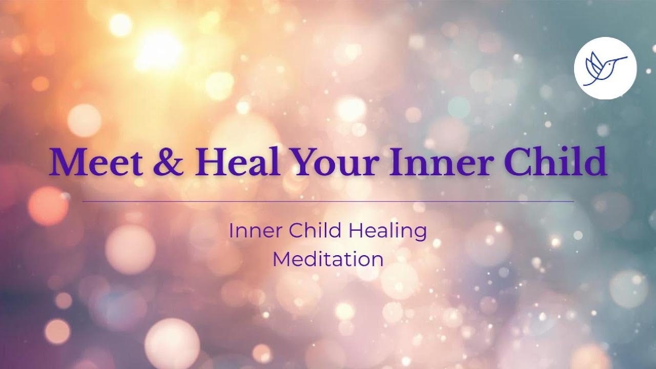 Meet and Heal Your Inner Child Meditation