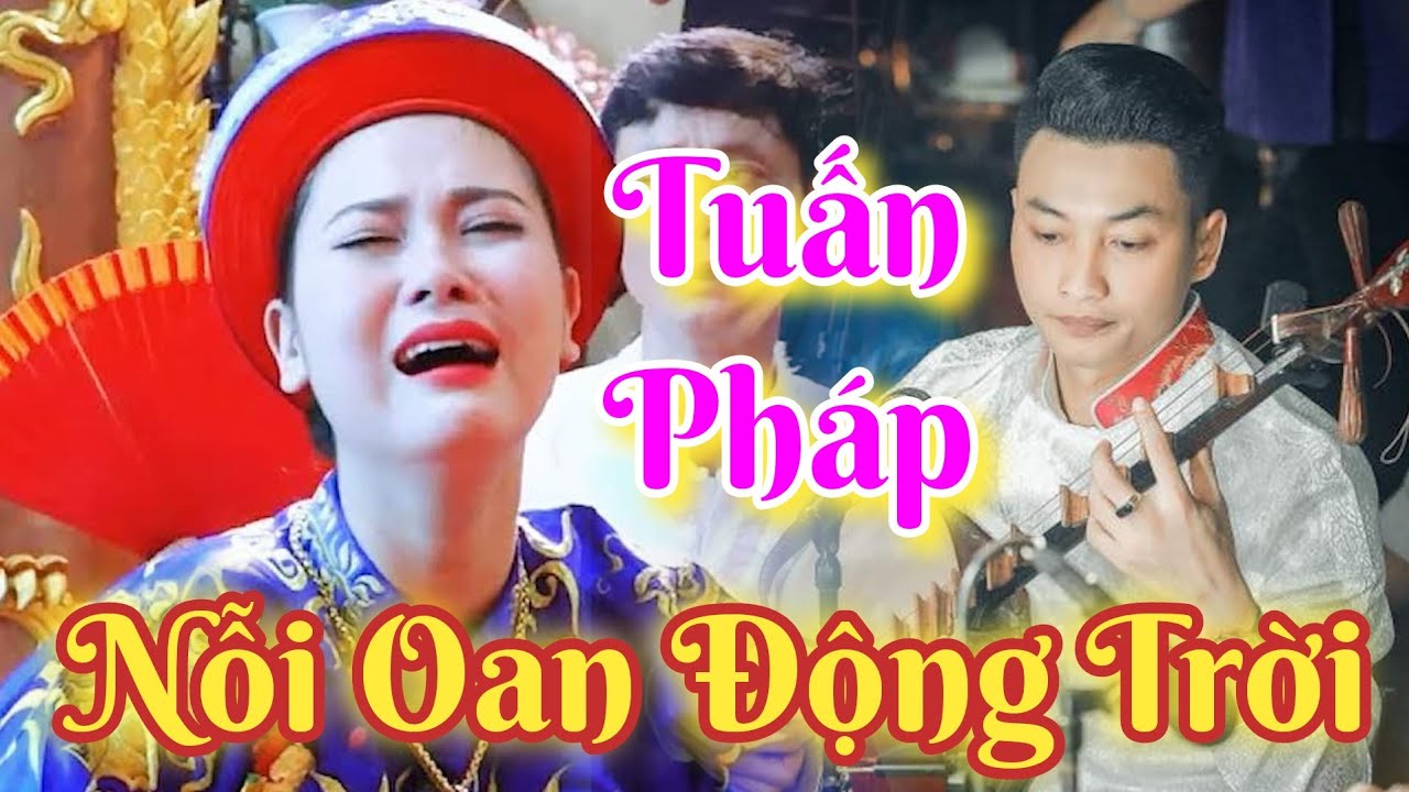 QUAN ĐỆ NGŨ TUẦN TRANH , NỖI OAN ĐỘNG TRỜI HÁT VĂN RẤT CẢM ĐỘNG ,  Văn Tuấn Pháp Hay Nhất VIÊT NAM
