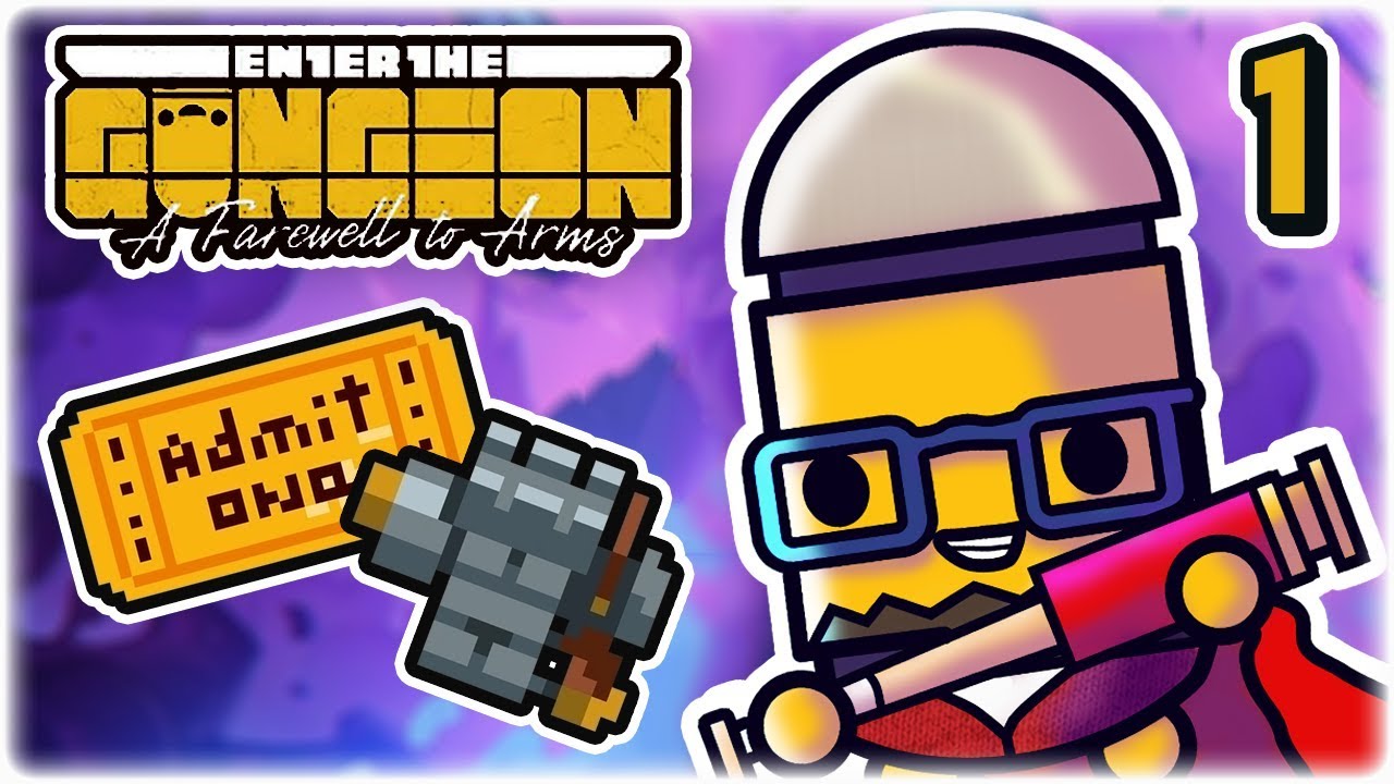 Gungeon NEW UPDATE! | Part 1 | Let's Play: Enter the Gungeon: A Farewell to Arms | PC Gameplay HD