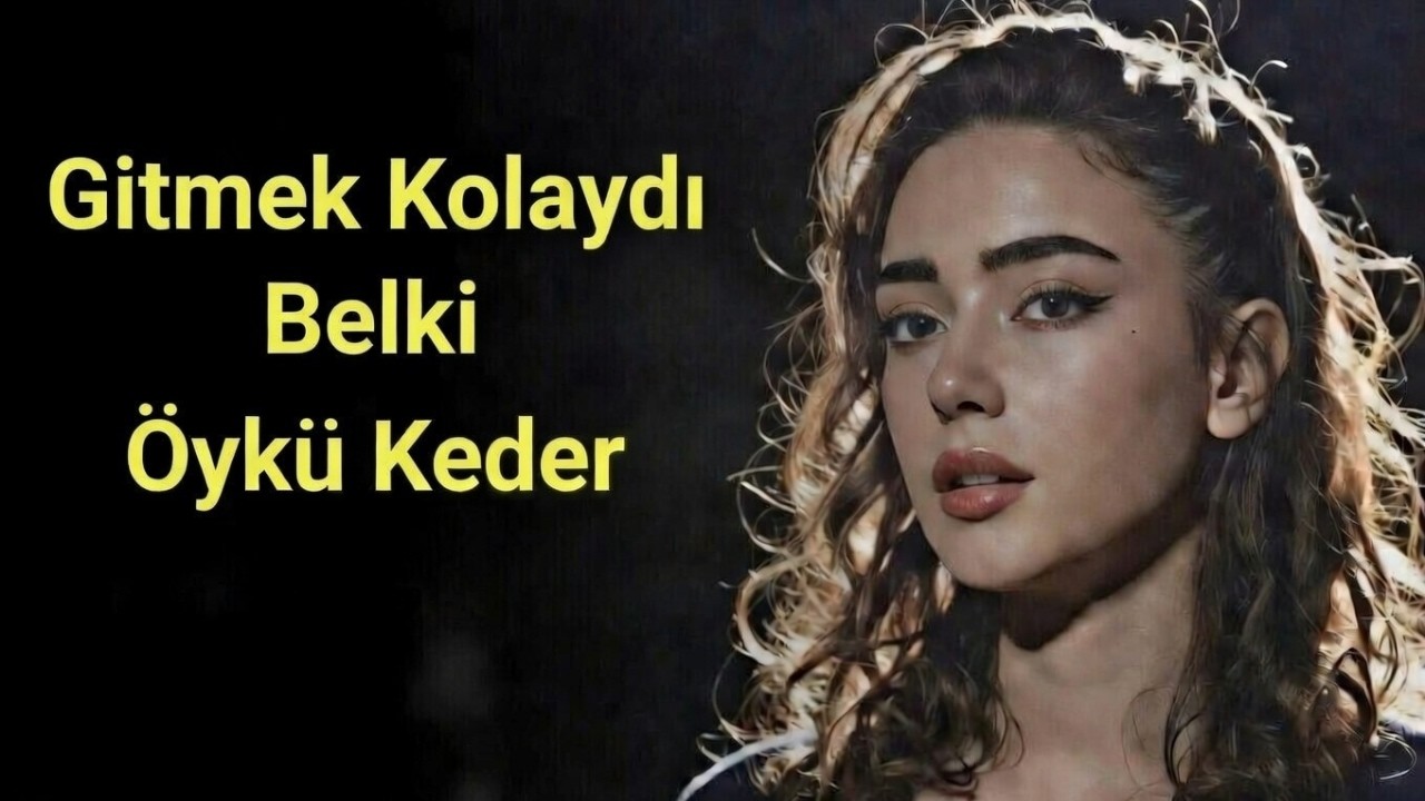 Gitmek Kolaydı Belki – Duygusal Ayrılık Türküsü | Öykü Keder