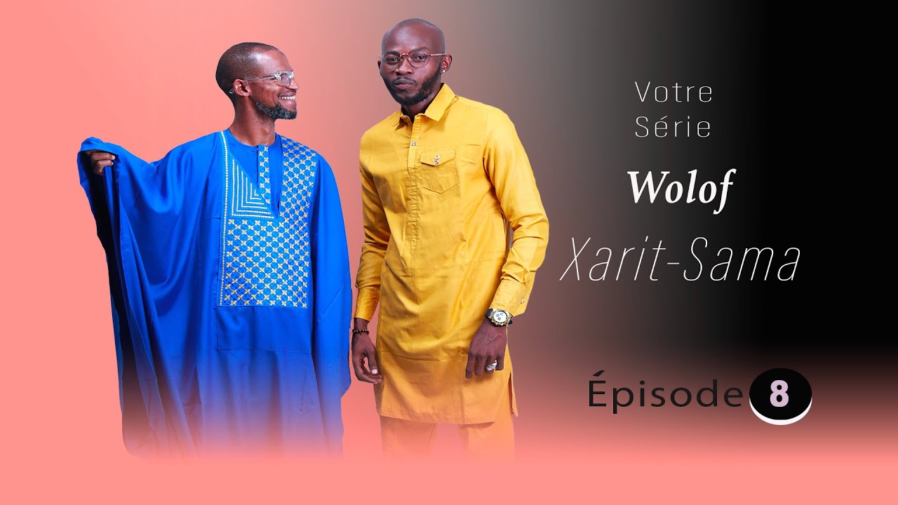 Xarit Sama Épisode 8   Série Wolof