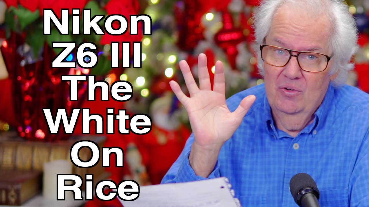 Nikon Z6 III - The White On Rice