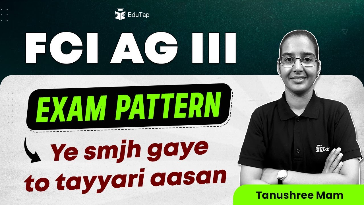 FCI Assistant Grade 3 Exam Pattern| FCI AG 3 Phase 1 & Phase 2 Paper Pattern |EduTap FCI Preparation