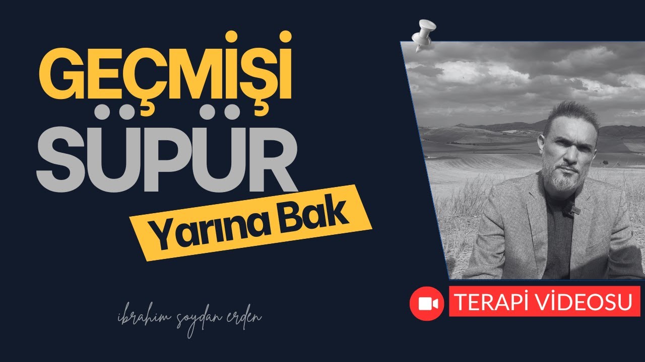 GEÇMİŞ YÜKLERİNDEN KURTUL VE SAKIN GERİYE BAKMA !