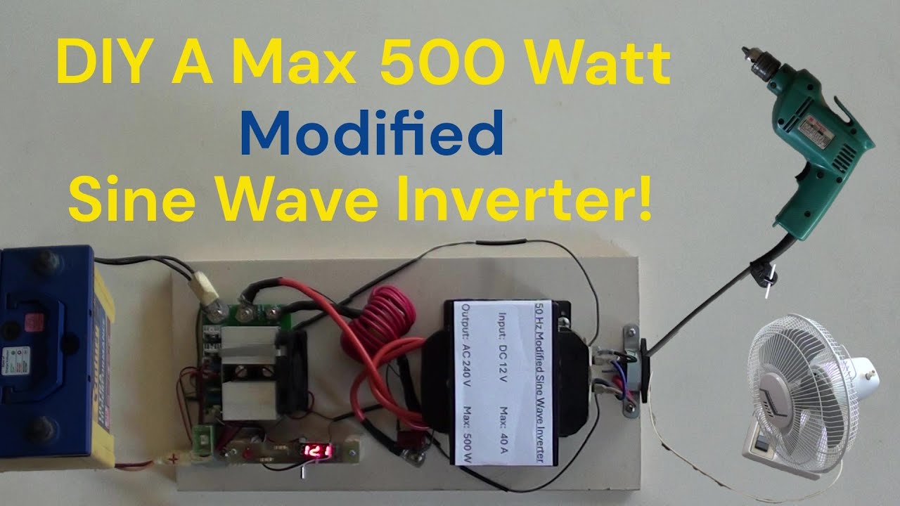 DIY A Max 500 Watt Modified Sine Wave Inverter!