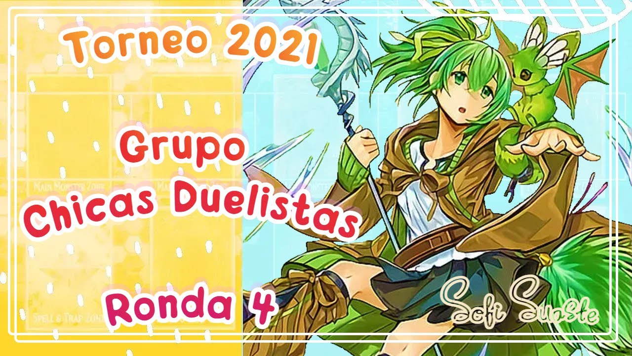 Ronda 4.1. Torneo 2021. Grupo Chicas Duelistas|| Yu-Gi-Oh! #supportduelistgirls