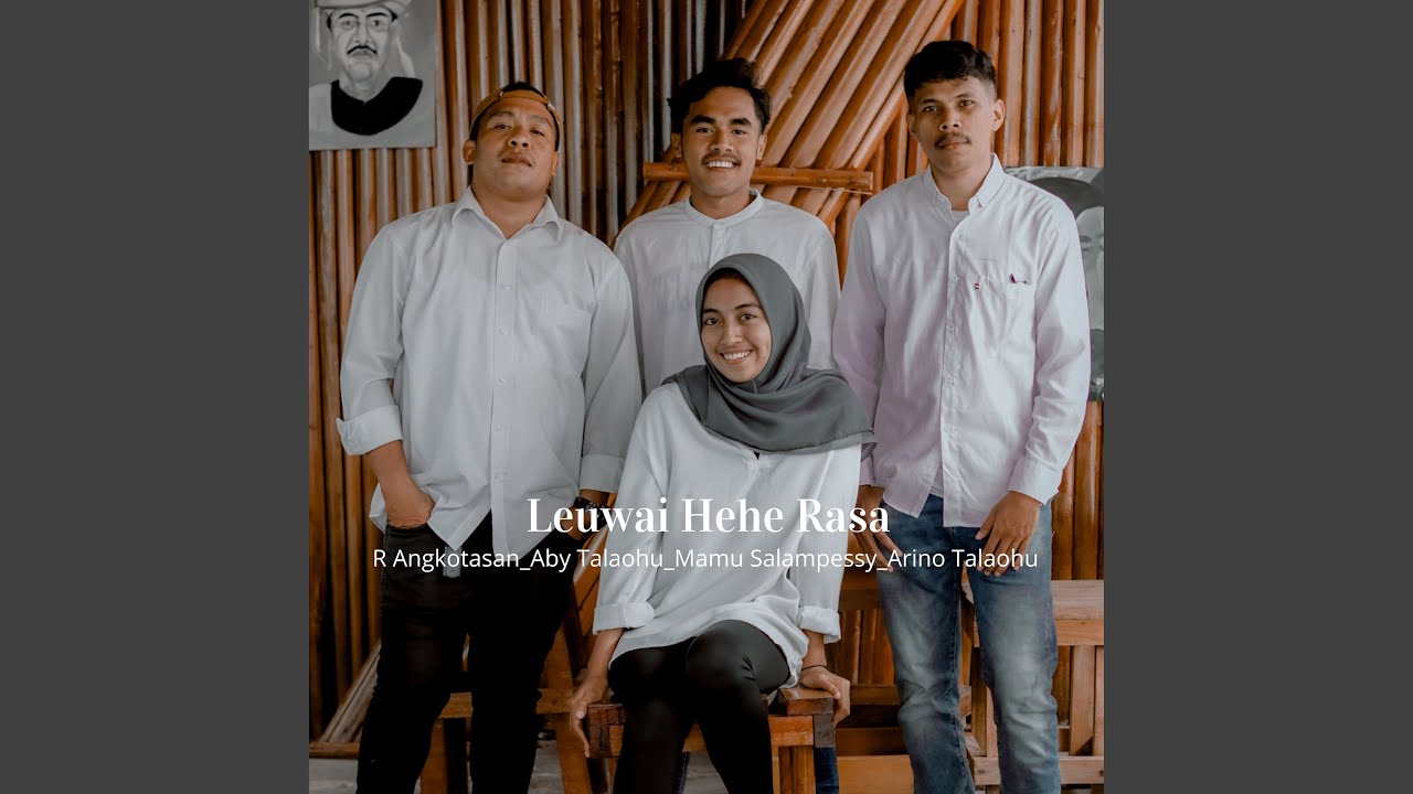 Leuwai Hehe Rasa (feat. Arino Talaohu, Aby Talaohu, Mamu Salampessy)