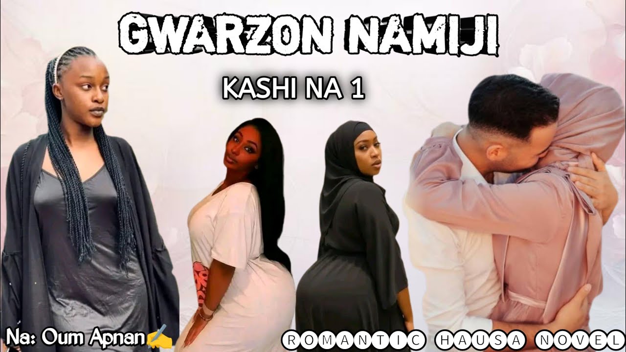 GWARZON NAMIJI | Part 1 | Latest Romantic Hausa Novel Audio