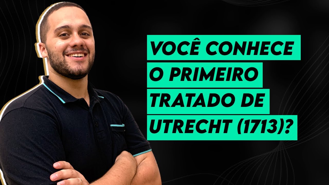 APRENDA O PRIMEIRO TRATADO DE UTRECHT DE UMA VEZ POR TODAS - SOS Hist&oacute;ria {Prof.Pedro Riccioppo}