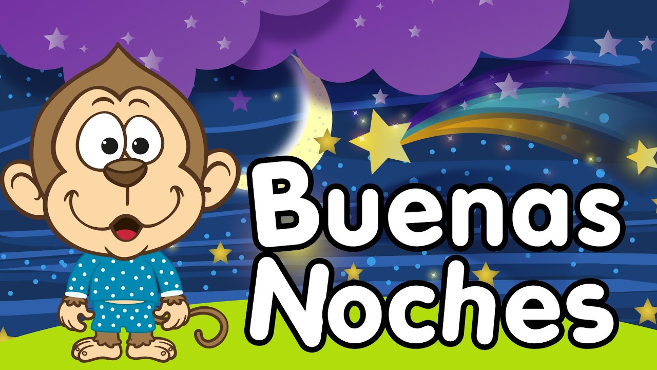 La canci&oacute;n de las buenas noches - Canci&oacute;n para ni&ntilde;os - Songs for Kids in spanish