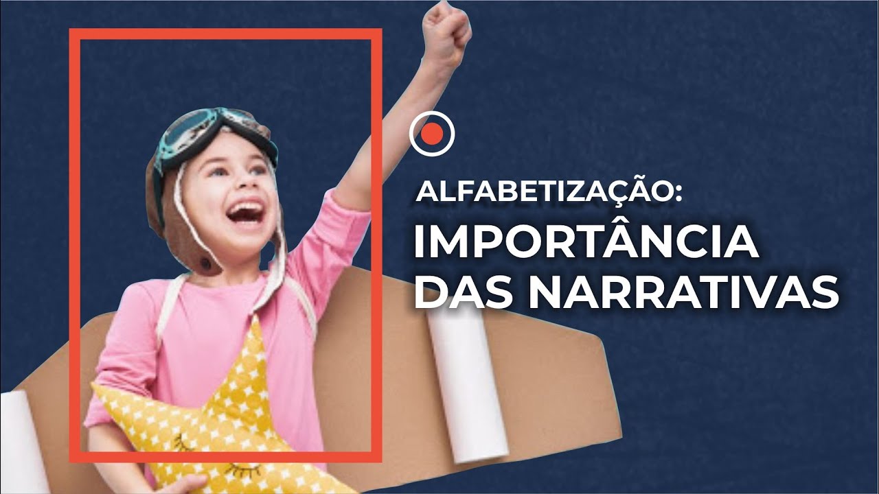 ALFABETIZAÇÃO: A Importância das Narrativas