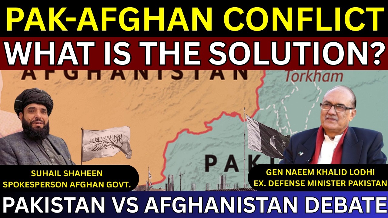 Solution To Pak Afghan Crisis | Suhail Shaheen vs Lt Gen Naeem Khalid Lodhi | Pak Afghan War