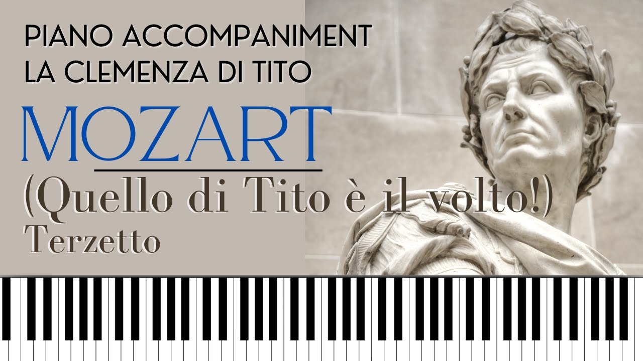 Quello di Tito è il volto! (Mozart) Nr 18. Terzetto from LA CLEMENZA DI TITO. Piano Accompaniment