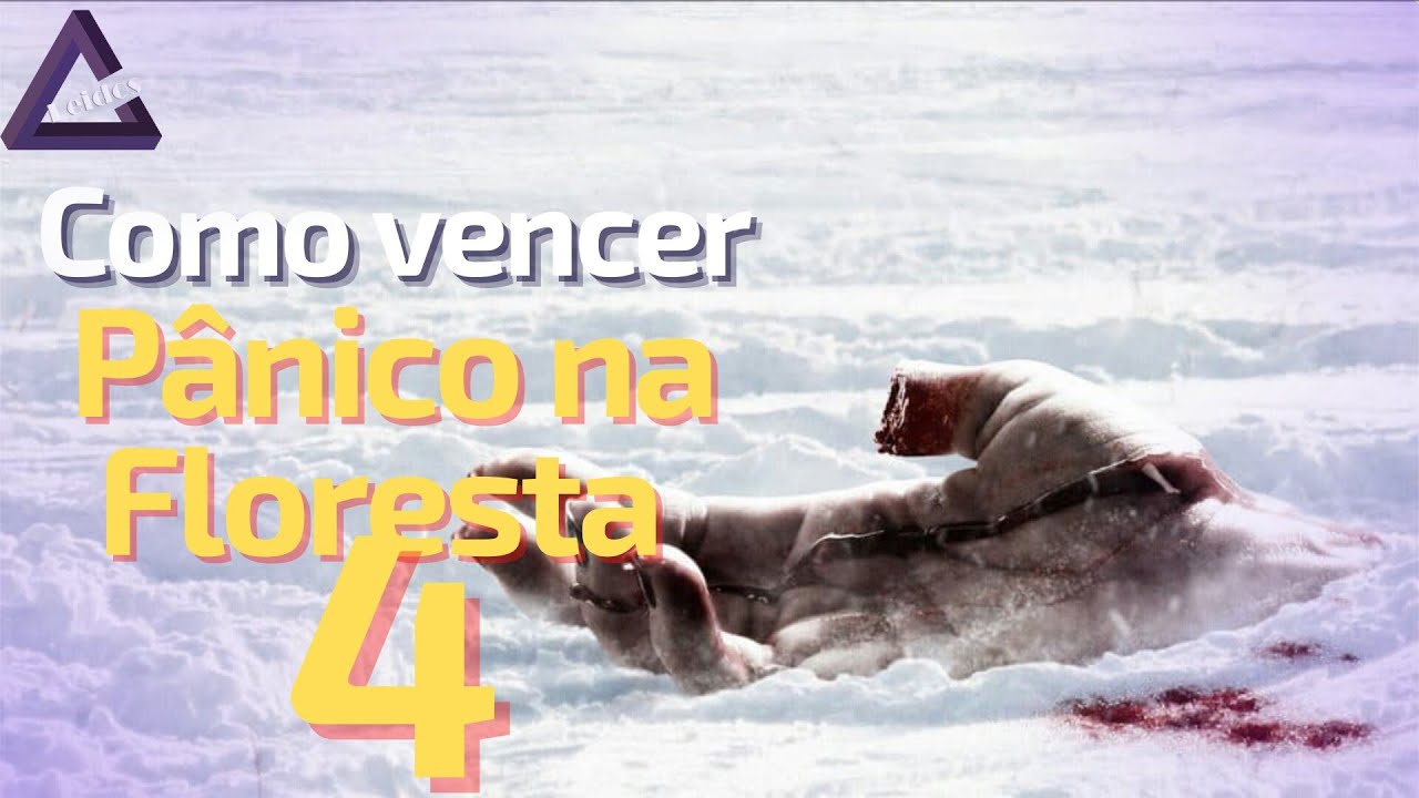 Como vencer P&acirc;nico na Floresta 4