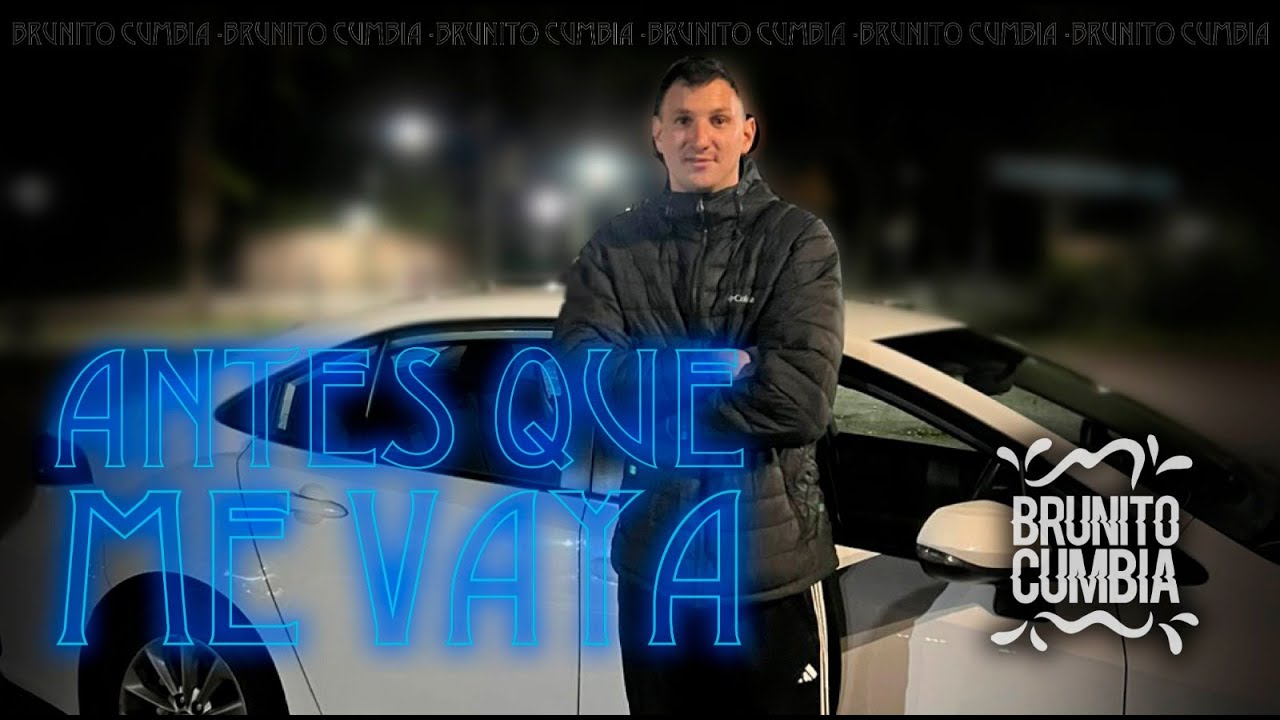 ANTES QUE ME VAYA BRUNITO CUMBIA
