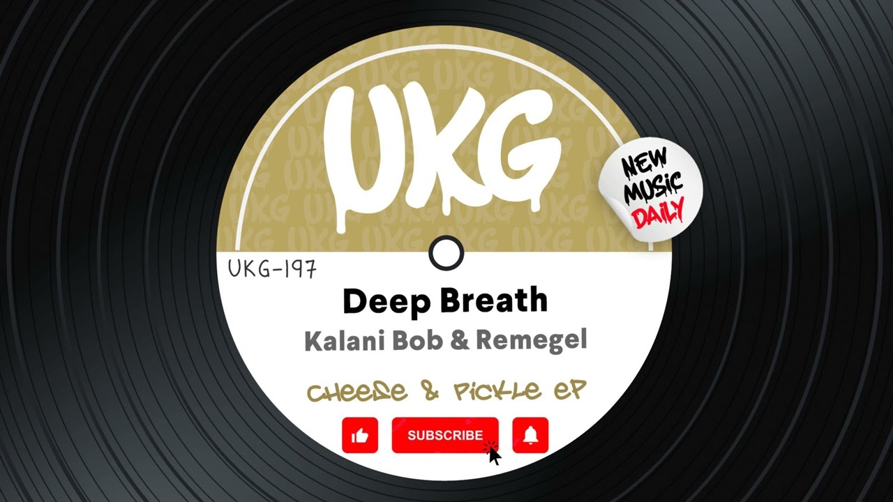 Kalani Bob & Remegel - Deep Breath (The Cheese & Pickle EP)