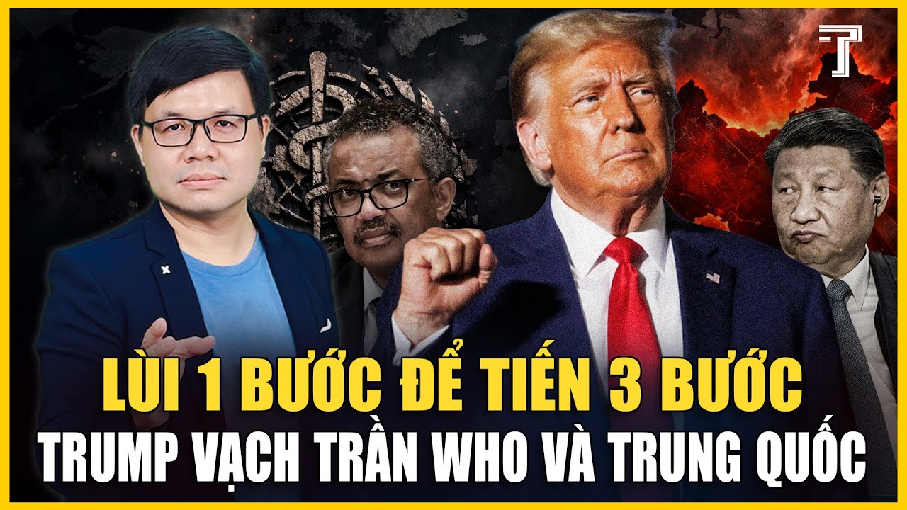 LÙI 1 BƯỚC TIẾN 3 BƯỚC: TẠI SAO MỸ RỜI WHO LẠI KHIẾN BẮC KINH ‘MẤT ĂN MẤT NGỦ’?